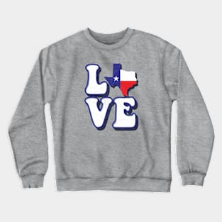 Love Texas Crewneck Sweatshirt